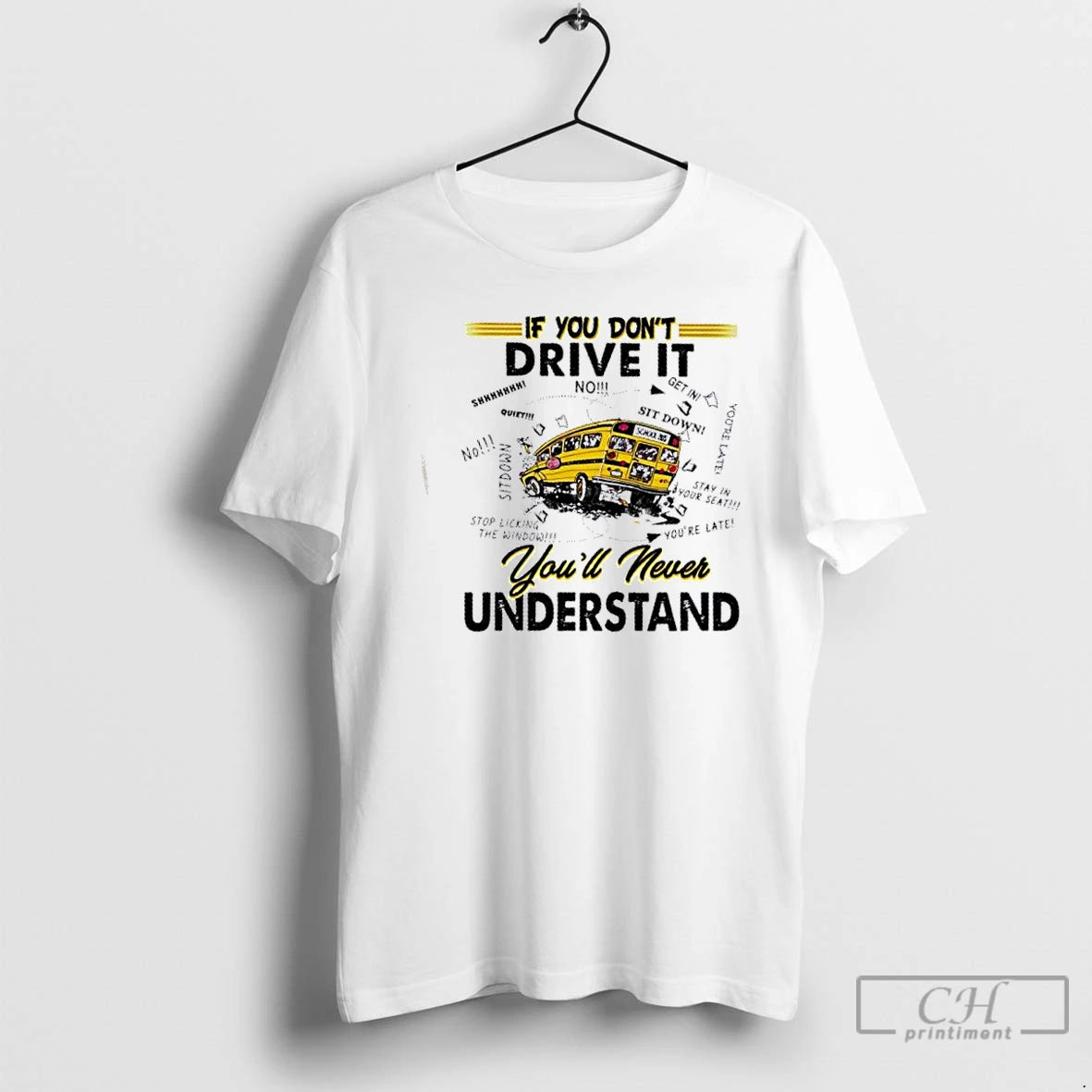 Classic If You Dont Driver It Youll Never Understand School Bus T Shirts