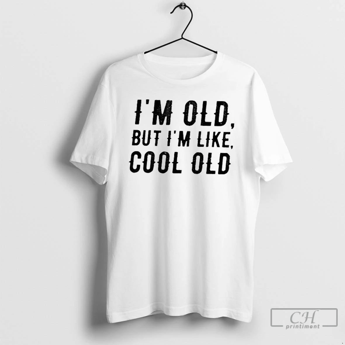 Classic Im Old But Im Like Cool Old T Shirts