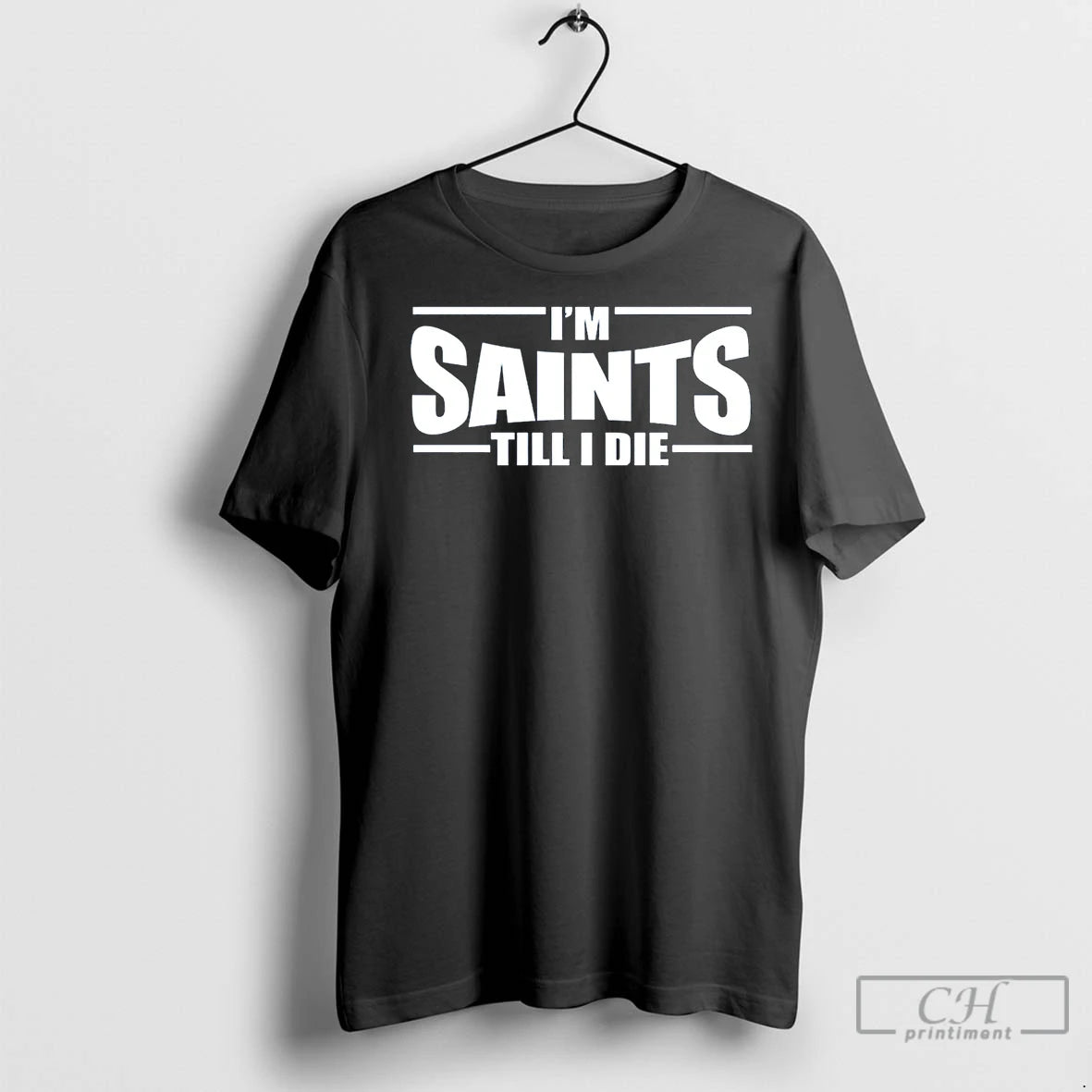 Classic Im Saints Till I Die