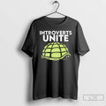 Classic Introverts Unite Like Turtle Shell T Shirts