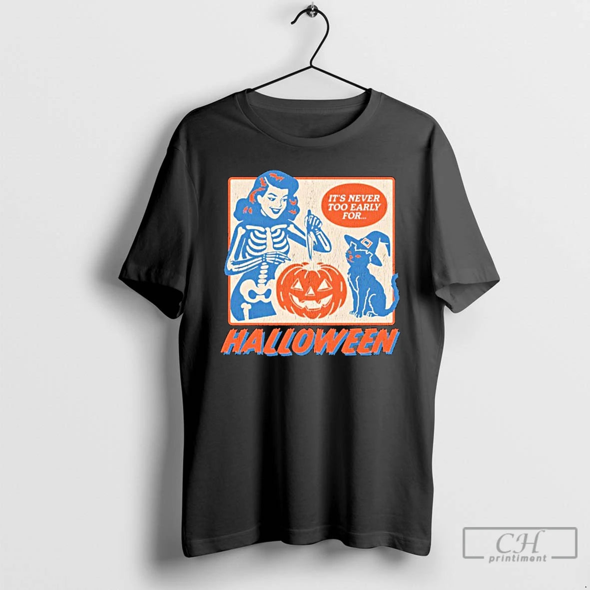 Classic Its Never Too Early For Halloween T Shirts