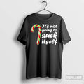 Classic Its Not Going To Suck Itself Christmas Candy T Shirts