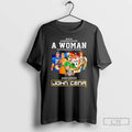 Classic John Cena Never Underestimate A Woman Who Understands Wrestler And Loves Signature T Shirts