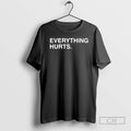 Classic Justin Turner Everything Hurts Shirt Sweater