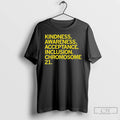 Classic Kindness Awareness Acceptance Inclusion Chromosome 21 T Shirts