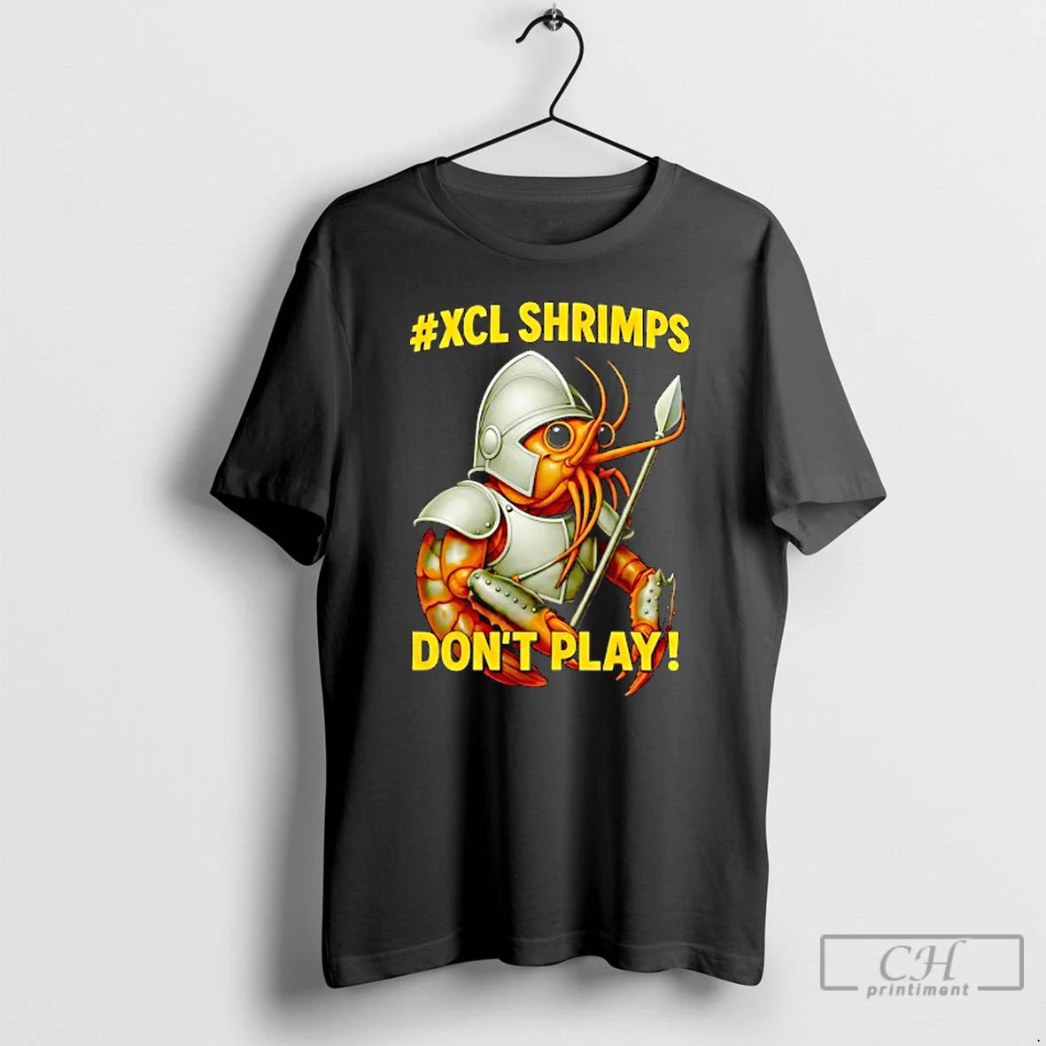 Classic Knight Xcl Shrimp Dont Play T Shirts