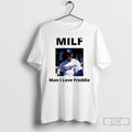 Classic Milf Man I Love Freddie Freeman Los Angeles Dodgers T Shirts