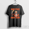 Classic Make Peace Great Again Trump Nobel Peace Prize T Shirts