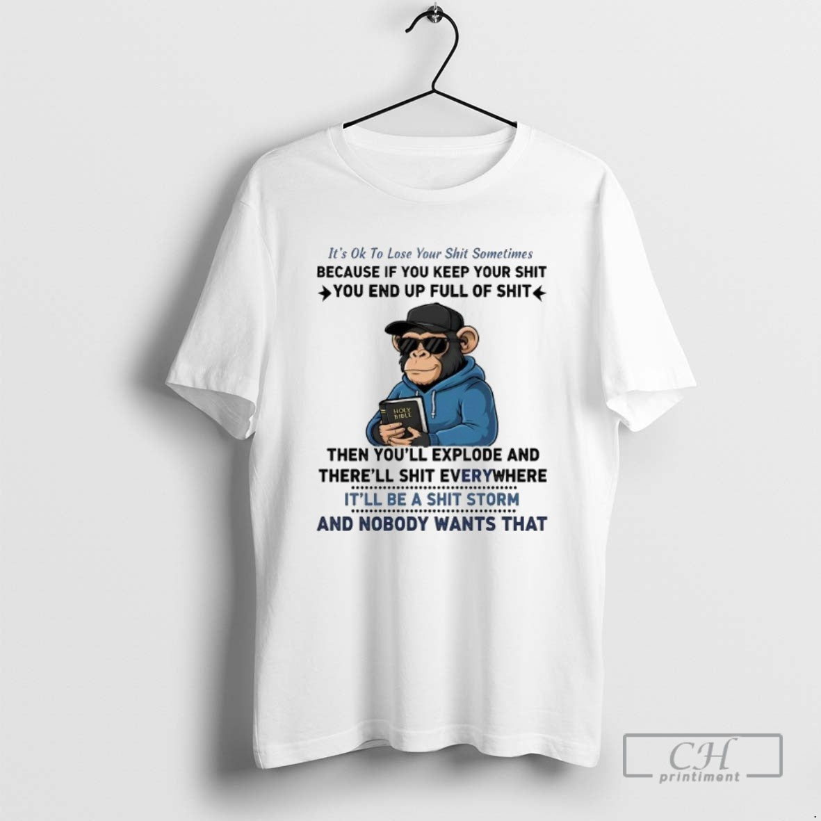 Classic Monkey Its Ok To Lose Your Shit Sometimes Nobody Wants That T Shirts