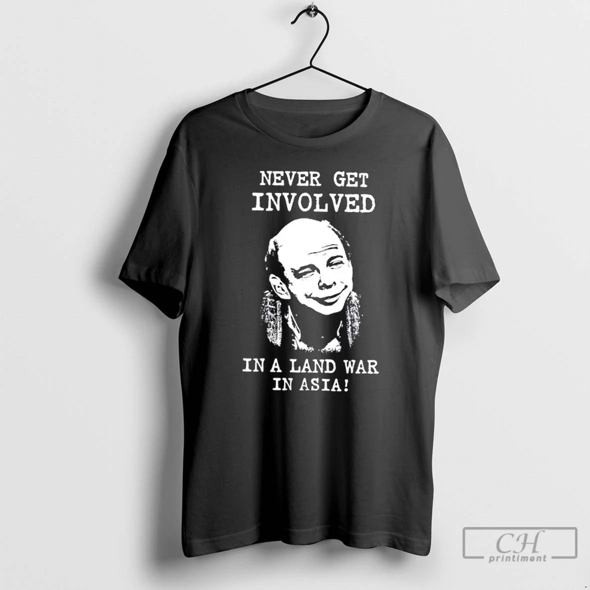 Classic Never Get Involved In A Land War In Asia T Shirts