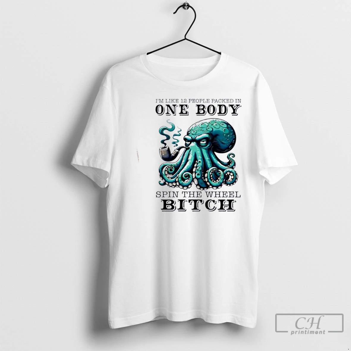 Classic Octopus Smoking Im Like 12 People Packed In One Body Spin The Wheel Bitch