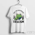 Classic Only You Can Prevent Fascism Portland Frog