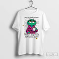 Classic Oscar The Grouch Youre Getting Chubby Well I Buy Food Not Cole Sorry