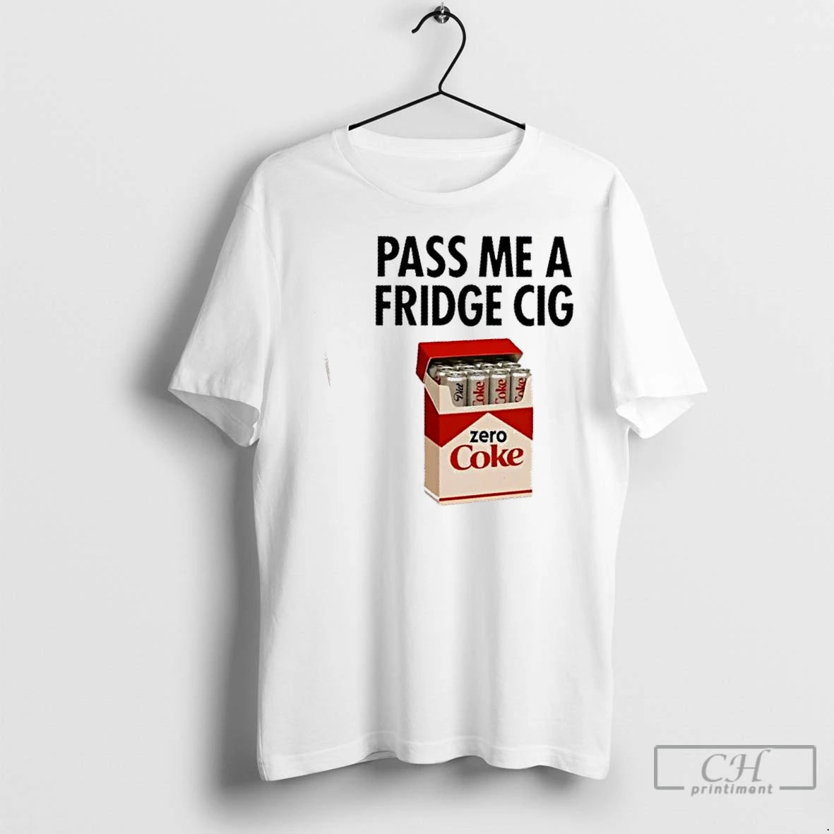 Classic Pass Me A Fridge Cig Zero Coke