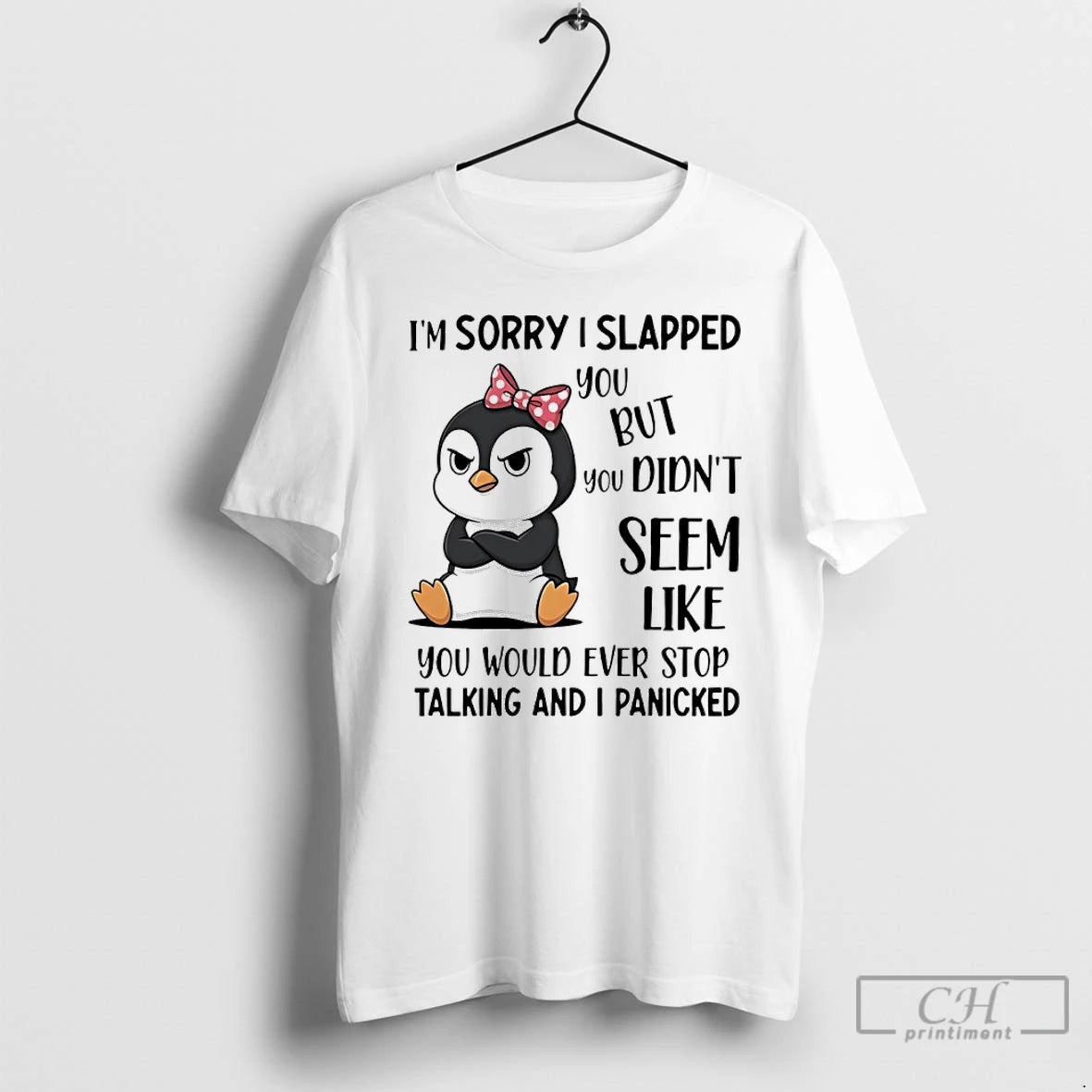 Classic Penguins Im Sorry I Slapped You But You Didnt Seem Like You Would Ever