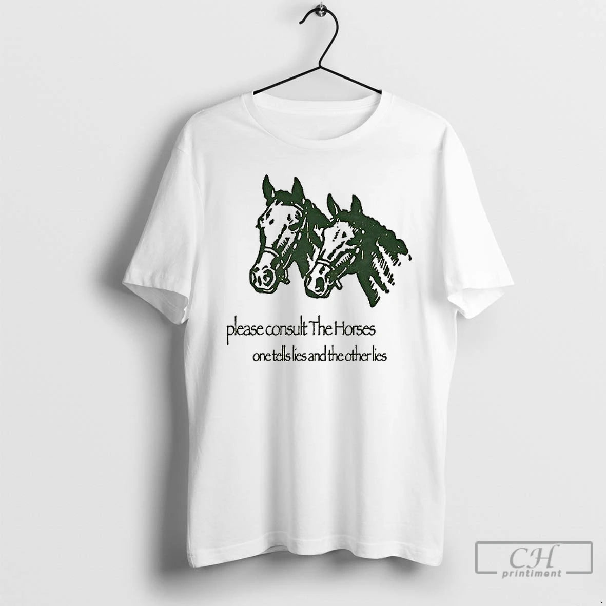 Classic Please Consult The Horses One Tells Lies And The Other Lies T Shirt