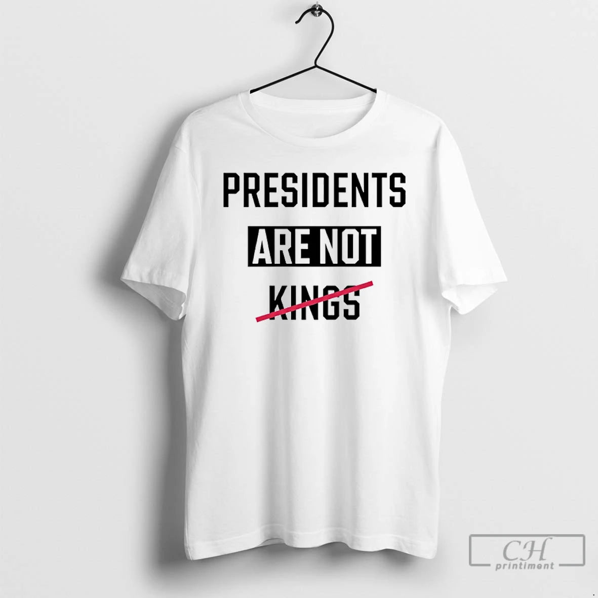 Classic President Are Not King No King 2025 T Shirts