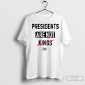 Classic Presidents Are Not Kings Crew