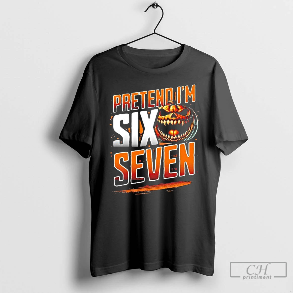 Classic Pumpkin Pretend Im A Six Seven T Shirts