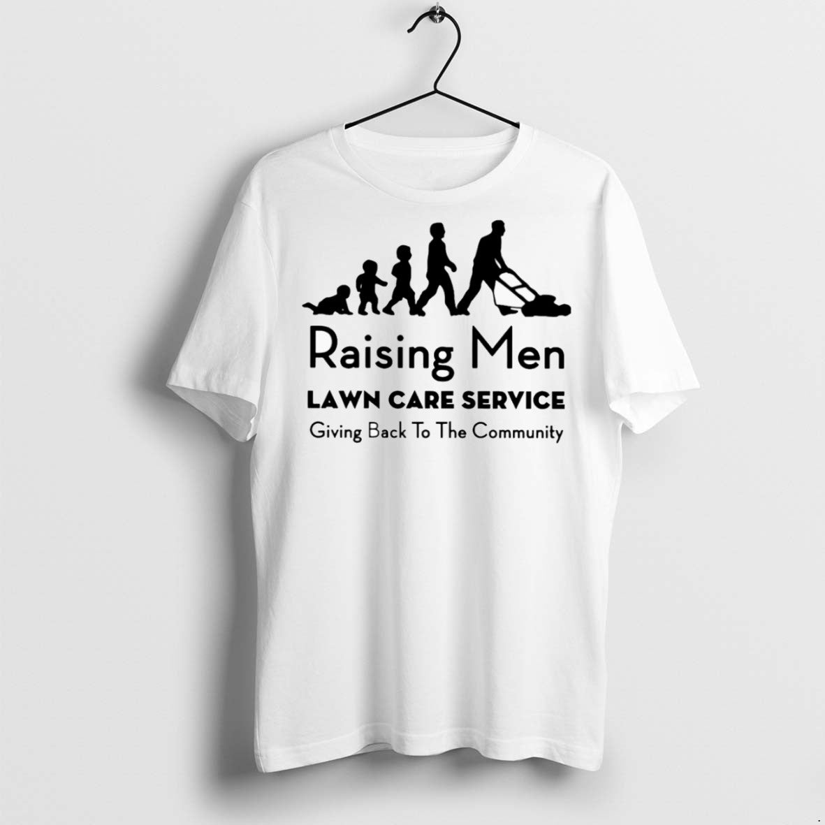 Classic Raising Men Lawn Care Service Giving Back To The Community T Shirts