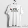 Classic Redhat Everything Is A Conspiracy When You Dont Know How Anything Works T Shirts