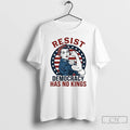 Classic Resist Democracy Has No Kings October 18 T Shirts