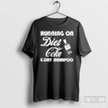 Classic Running On Diet Coke And Dry Shampoo T Shirts