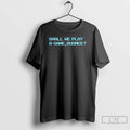Classic Shall We Play A Game Boomer Ornaments T Shirts