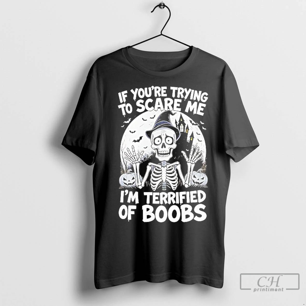 Classic Skeleton If Youre Try To Scare Me Im Terrified Of Boobs Halloween