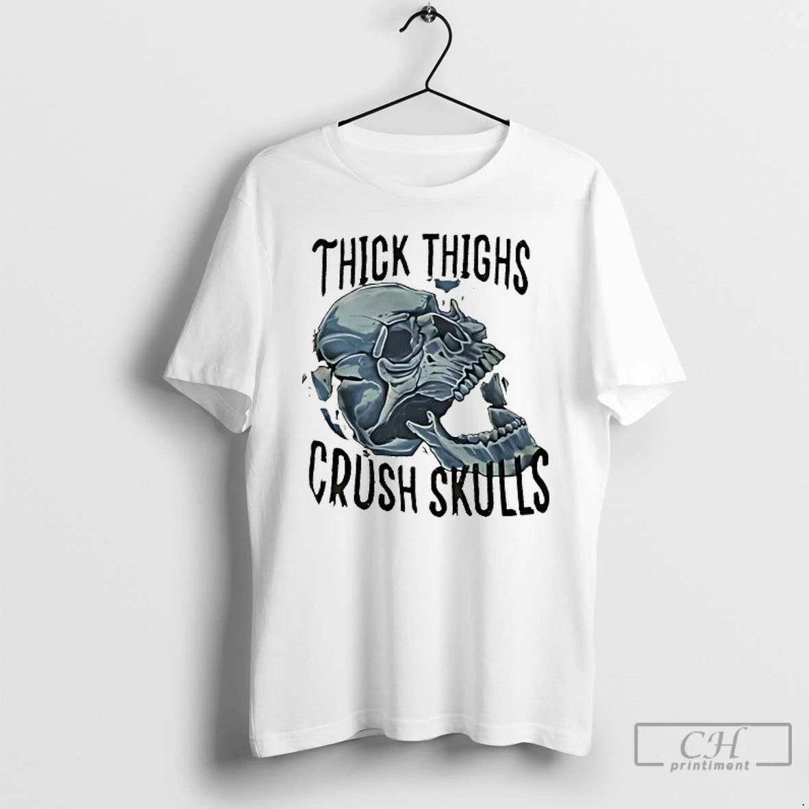 Classic Skull Thick Thighs Crush Skulls T Shirts