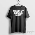 Classic This Is My Driving T Shirts
