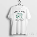 Classic True Crime Social Club Certified Sleuth Annie Elise T Shirts