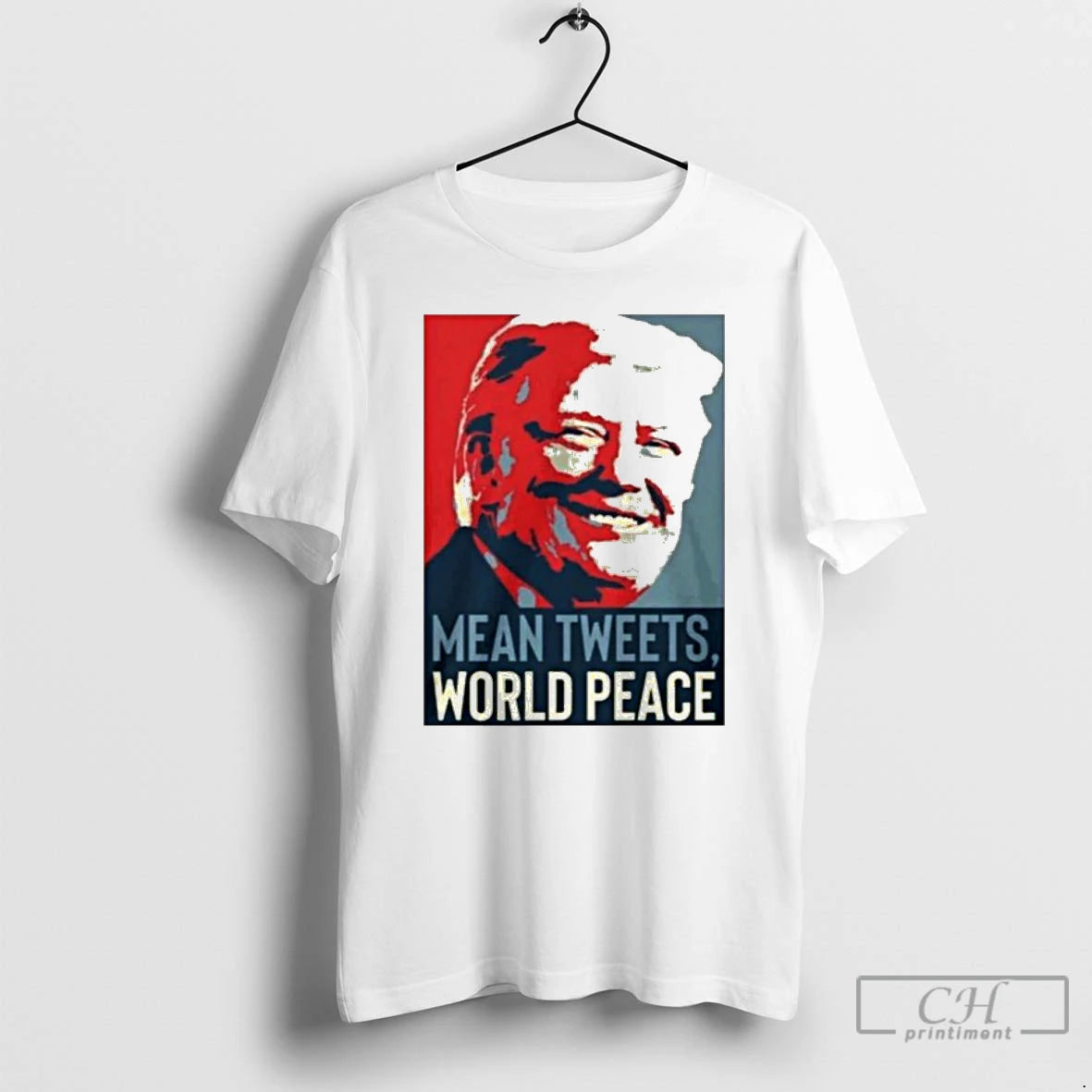 Classic Trump Mean Tweets World Peace T Shirts
