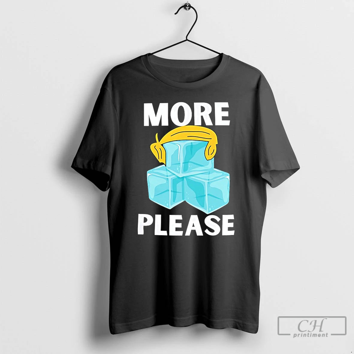 Classic Trump More Ice Please T Shirts