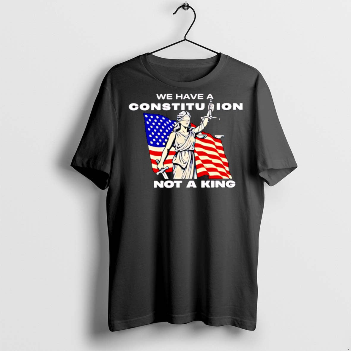 Classic We Have A Constitution Not A King T Shirts