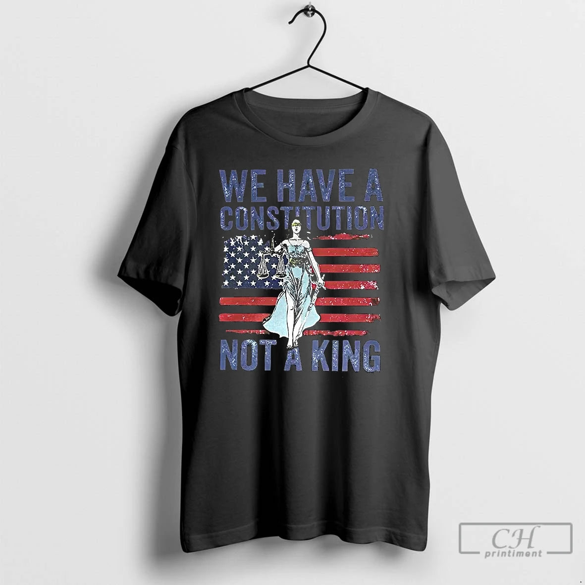 Classic We Have A Constitution Not A King Protest Flag T Shirts