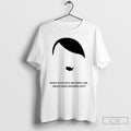 Classic When Injustice Becomes Law Resistance Becomes Duty Hitler Mens White Tee T Shirts
