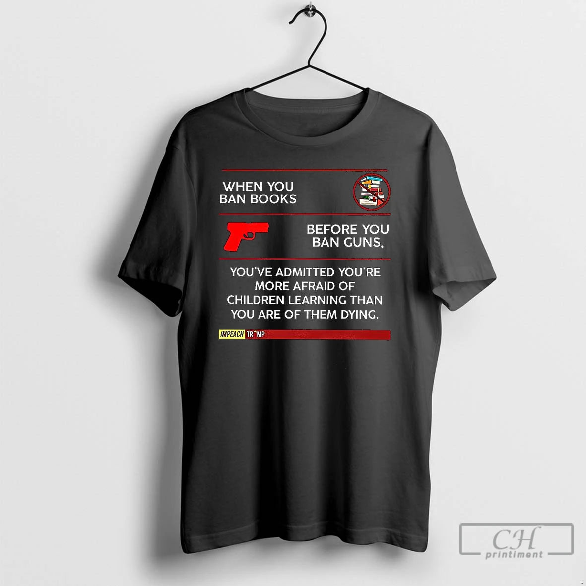 Classic When You Ban Books Before You Ban Guns Anti Trump T Shirts