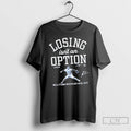 Classic Yoshinobu Yamamoto Los Angeles Dodgers Losing Isnt An Option Signature T Shirts