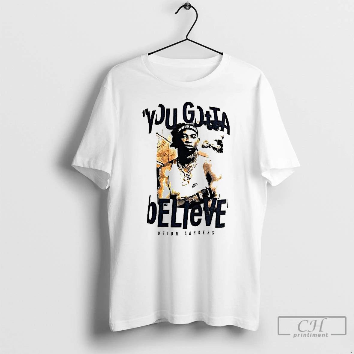 Classic You Gotta Believe Deion Sanders T Shirts