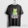 Classic Only You Can Prevent Fascism Portland Frog Protest Anti Ice T Shirts