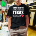 Design Come Hell Or High Water Texas Strong Pride Unisex