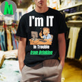 Design I’m IT In Trouble from Drinking Shirt Unisex