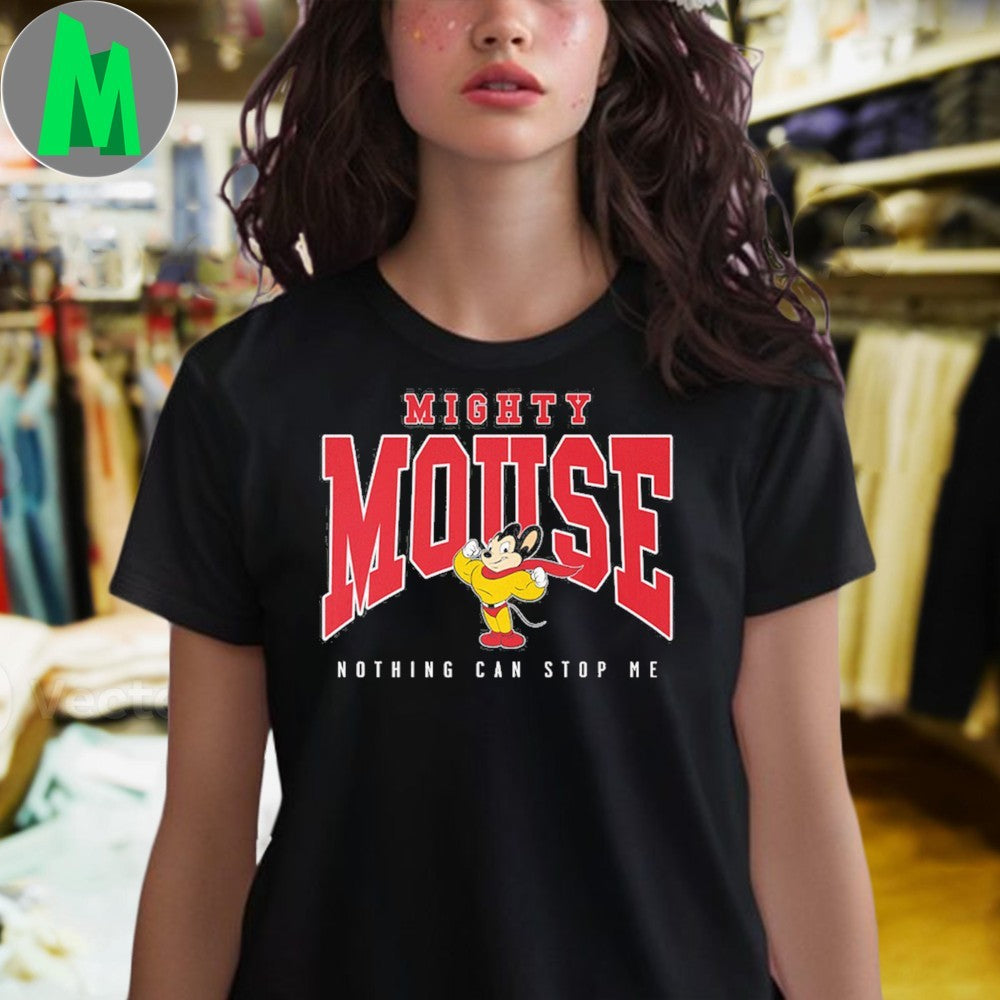 Design Mighty Mouse Nothing Can Stop Me Unisex