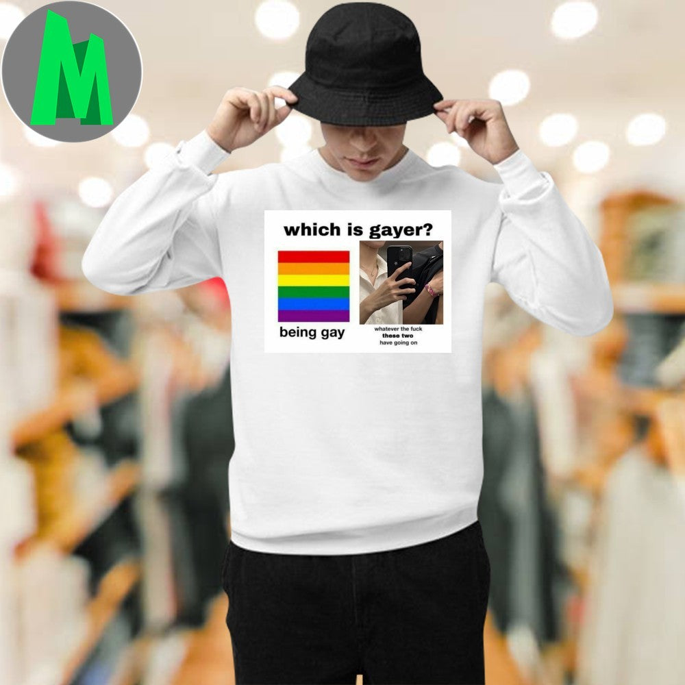 Design Which Is Gayer Being Gay or. Whatever They Have Meme Unisex