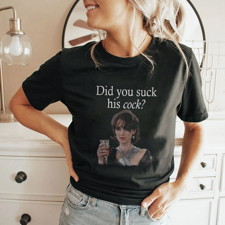 Did You Suck His Cock Beth Macintyre Shirt