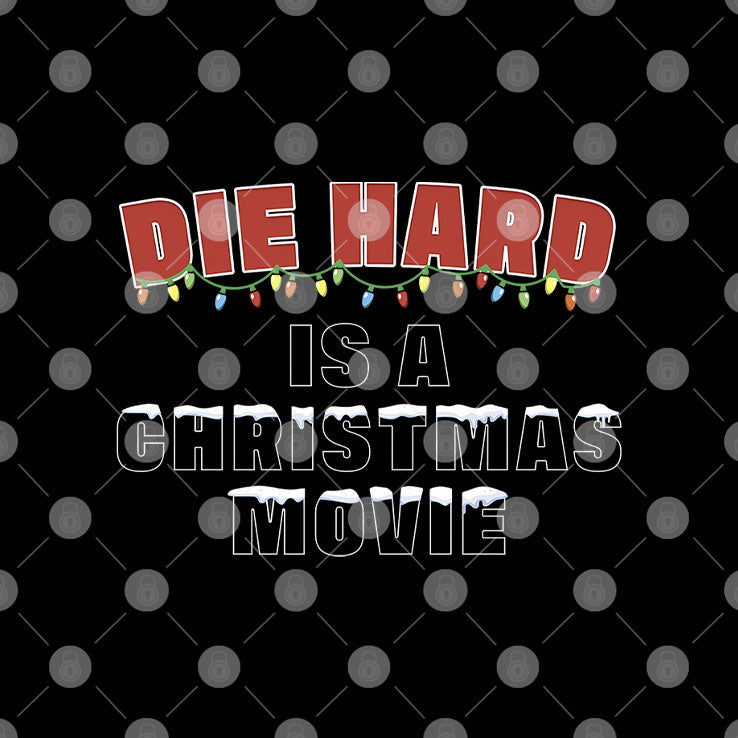 Die Hard Is A Christmas Movie T Shirt