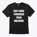 Diet Coke Powered Fuck Machine T Shirt
