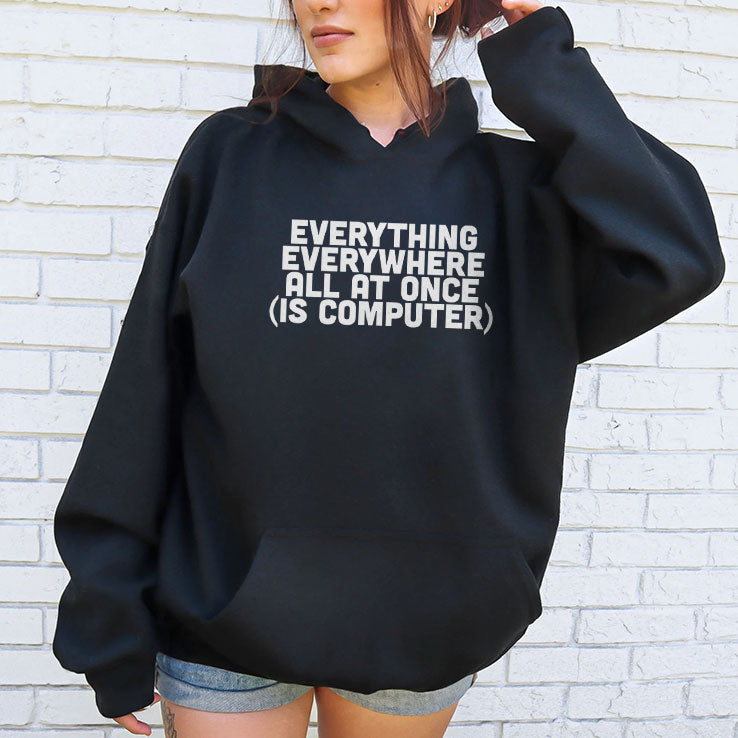 Everything Everywhere All At Once Is Computer Shirt