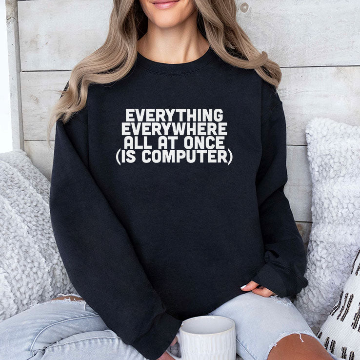Everything Everywhere All At Once Is Computer Shirt